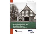 Von der westphälischen ländlichen Bauart - Hausbau in Ravensberg zwischen 1700 und 1870