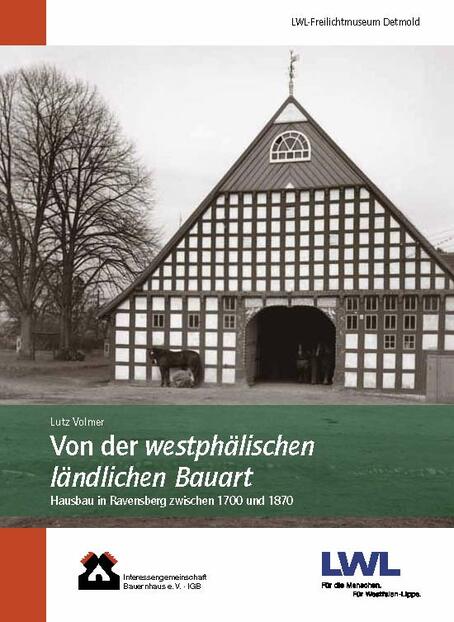 Von der westphälischen ländlichen Bauart - Hausbau in Ravensberg zwischen 1700 und 1870