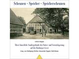 Scheunen – Speicher – Speicherscheunen. Alte bäuerliche Sondergebäude der Futter- und Vorratslagerung auf der Harburger Geest