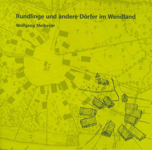 Rundlinge und andere Dörfer im Wendland